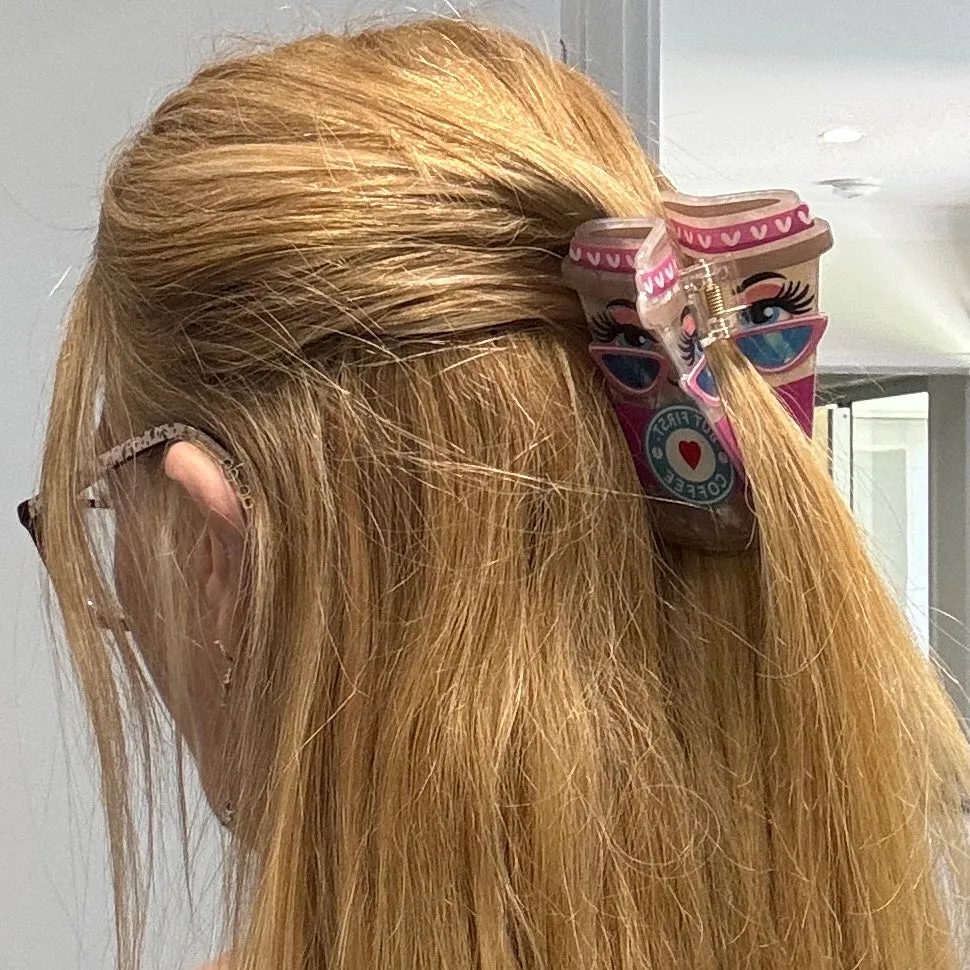 But coffee first  - hair claw