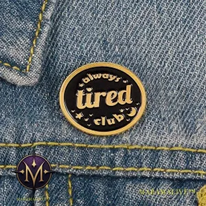 Creative Funny Always Tired Club Brooches Enamel Paint Pins Backpack Badges